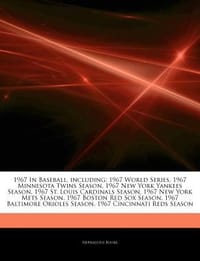 Articles on 1967 in Baseball, Including - Hephaestus Books