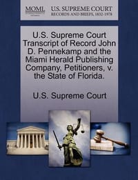 U.S. Supreme Court Transcript of Record John D. Pennekamp and the Miami Herald Publishing Company, Petitioners, V. the State of Florida.