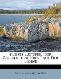 Kleists Lustspiel \Der Zerbrochene Krug\" Auf Der B Hne"