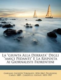 La \Giunta Alla Derrata\" Degli \"Amici Pedanti\" E La Risposta AI Giornalisti Fiorentini"