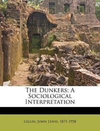 The Dunkers; A Sociological Interpretation