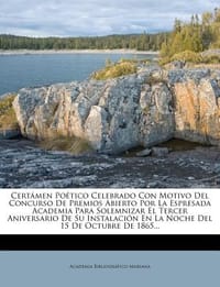 Cert Men Po Tico Celebrado Con Motivo del Concurso de Premios Abierto Por La Espresada Academia Para Solemnizar El Tercer Aniversario de Su Instalaci