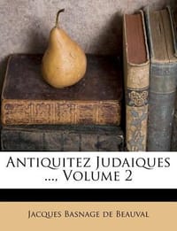 Antiquitez Judaiques ..., Volume 2