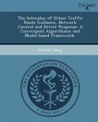 The Interplay of Urban Traffic Route Guidance, Network Control and Driver Response - Yang, Inchul
