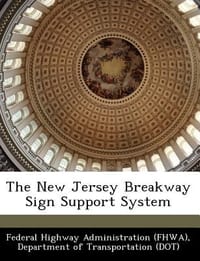 The New Jersey Breakway Sign Support System - Federal Highway Administration (Fhwa), D