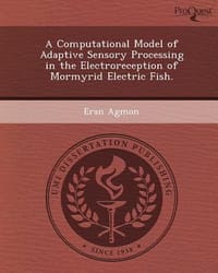 A Computational Model of Adaptive Sensory Processing in the Electroreception of Mormyrid Electric Fish.