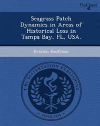 Seagrass Patch Dynamics in Areas of Historical Loss in Tampa Bay, FL, USA.