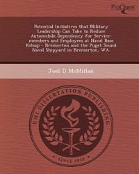 Potential Initiatives That Military Leadership Can Take to Reduce Automobile Dependency for Service-Members and Employees at Naval Base Kitsap - Breme