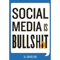 Social Media Is Bullshit