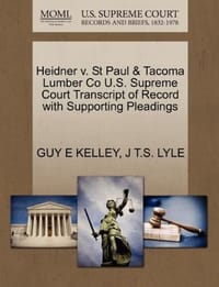 Heidner V. St Paul & Tacoma Lumber Co U.S. Supreme Court Transcript of Record with Supporting Pleadings