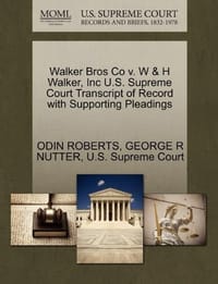 Walker Bros Co V. W & H Walker, Inc U.S. Supreme Court Transcript of Record with Supporting Pleadings