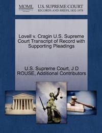 Lovell V. Cragin U.S. Supreme Court Transcript of Record with Supporting Pleadings - Additional Contributors