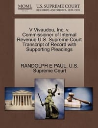 V Vivaudou, Inc, V. Commissioner of Internal Revenue U.S. Supreme Court Transcript of Record with Supporting Pleadings