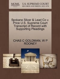 Spokane Silver & Lead Co V. Price U.S. Supreme Court Transcript of Record with Supporting Pleadings