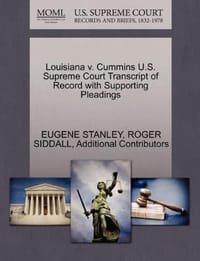 Louisiana V. Cummins U.S. Supreme Court Transcript of Record with Supporting Pleadings - Additional Contributors