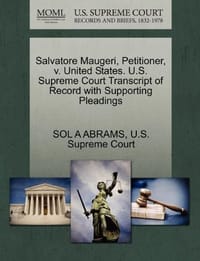 Salvatore Maugeri, Petitioner, V. United States. U.S. Supreme Court Transcript of Record with Supporting Pleadings