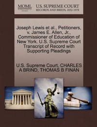Joseph Lewis et al., Petitioners, V. James E. Allen, JR., Commissioner of Education of New York. U.S. Supreme Court Transcript of Record with Supporti
