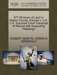 677.50 Acres of Land in Marion County, Kansas V. U.S. U.S. Supreme Court Transcript of Record with Supporting Pleadings