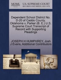 Dependent School District No. D-20 of Caddo County, Oklahoma V. Parker - Additional Contributors