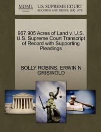 967.905 Acres of Land V. U.S. U.S. Supreme Court Transcript of Record with Supporting Pleadings