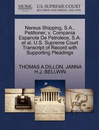 Nereus Shipping, S.A., Petitioner, V. Compania Espanola de Petroleos, S.A. et al. U.S. Supreme Court Transcript of Record with Supporting Pleadings