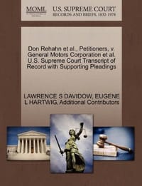 Don Rehahn et al., Petitioners, V. General Motors Corporation et al. U.S. Supreme Court Transcript of Record with Supporting Pleadings - Additional Contributors