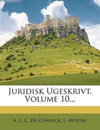 Juridisk Ugeskrivt, Volume 10...