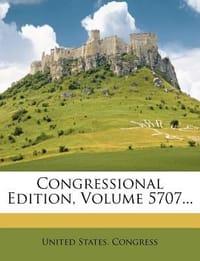 Congressional Edition, Volume 5707...
