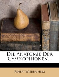 Die Anatomie Der Gymnophionen...