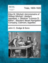 Ellen M. Mitchell, Administratrix of William Mitchell, Libellant, Appellant, V. Steamer "Lorenzo D. Baker," Standard Steam Navigation Company, Claiman