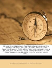 Mitglieder-Verzeichnis Der Unter Konstitution Der Grossen National-Mutter-Loge Der Preussischen Staaten, Genannt Zu Den Drei Weltkugeln Arbeitenden St