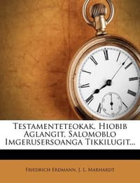 Testamenteteokak, Hiobib Aglangit, Salomoblo Imgerusersoanga Tikkilugit...
