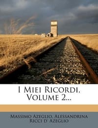 I Miei Ricordi, Volume 2...