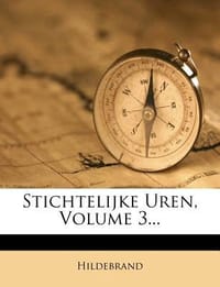 Stichtelijke Uren, Volume 3...