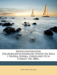 Medelhafsskizzer - Wachtmeister, Hans