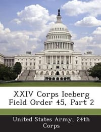 XXIV Corps Iceberg Field Order 45, Part 2