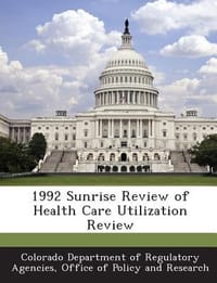1992 Sunrise Review of Health Care Utilization Review