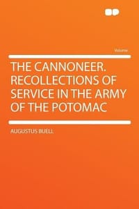 The Cannoneer. Recollections of Service in the Army of the Potomac