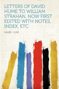 书籍 Letters of David Hume to William Strahan, Now First Edited With Notes, Index, Etc的封面