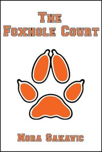 The Foxhole Court - Nora Sakavic