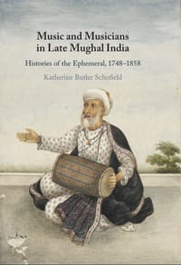 Music and Musicians in Late Mughal India