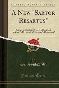 A New "sartor Resartus": Being a Critical Analysis of a Pamphlet Entitled "a Review of Mr. Seward's Diplomacy" (Classic Reprint) - 无名图书