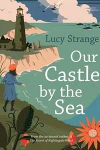 OUR CASTLE BY THE SEA