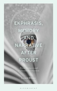 Ekphrasis, Memory and Narrative after Proust