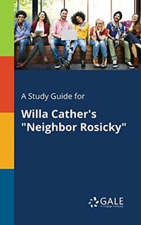 A Study Guide for Willa Cather's "Neighbor Rosicky"