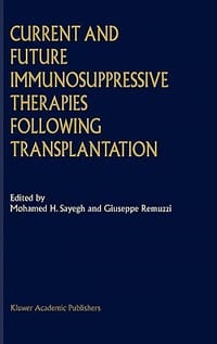 Current and Future Immunosuppressive Therapies Following Transplantation