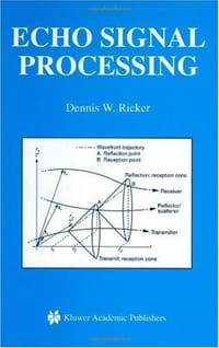Echo Signal Processing (The Springer International Series in Engineering and Computer Science) - Dennis W. Ricker