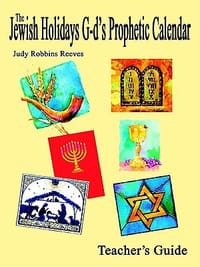 The Jewish Holidays G-D's Prophetic Calendar Teacher's Guide