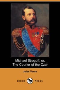 书籍 Michael Strogoff; or, The Courier of the Czar (Dodo Press)的封面
