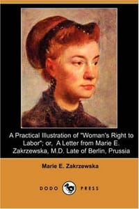 A Practical Illustration of "Woman's Right to Labor"; or, A Letter from Marie E. Zakrzewska, M.D. Late of Berlin, Prussia